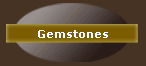 Gemstones